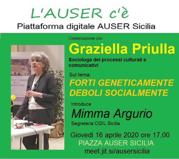 L'Auser c'e' - GRAZIELLA PRIULLA: Forti geneticamente, deboli socialmente