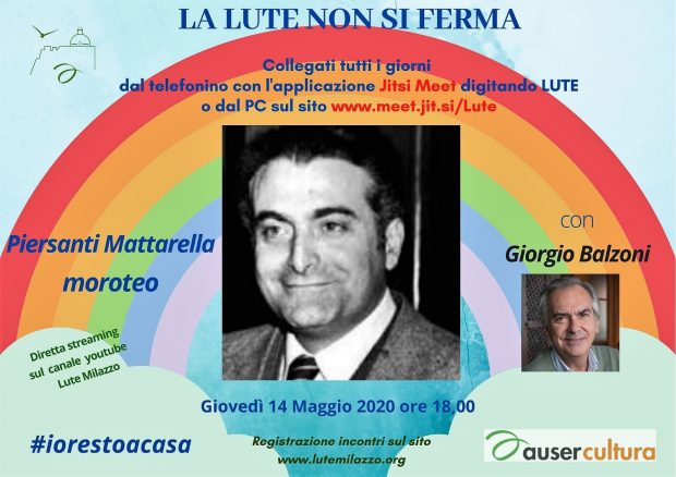 La LUTE non si ferma - GIORGIO BALZONI: Piersanti Mattarella moroteo