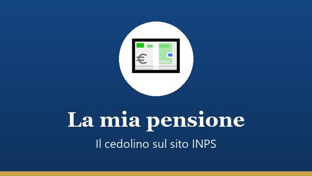 La mia pensione - cedolino INPS